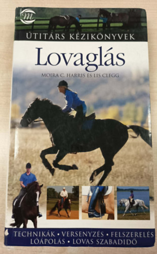 Moira C. Harris; Lis Clegg - Lovaglás (Útitárs kézikönyvek)