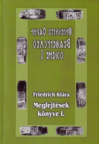 Friedrich Klra - Megfejtsek knyve I.