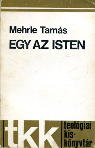 Mehrle tams - Egy az isten