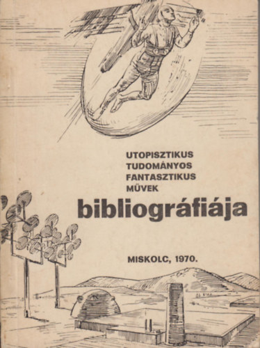 Csiszr Joln - Utopisztikus, tudomnyos, fantasztikus mvek bibliogrfija