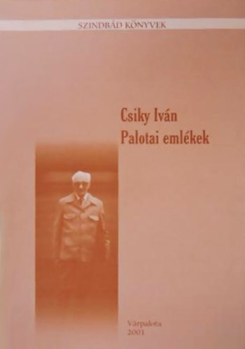Csiky Iv�n - Palotai eml�kek