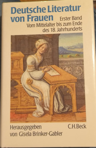 Deutsche Literatur von Frauen Band I.: Vom Mittelalter bis zum Ende des 18. Jahrhunderts