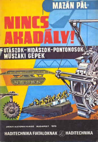 Maz�n P�l - Nincs akad�ly! (Haditechnika fiataloknak)