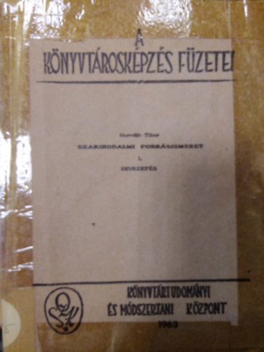 Horvth Tibor - A knyvtroskpzs fzetei - Szakirodalmi forrsismeret I. Bevezets