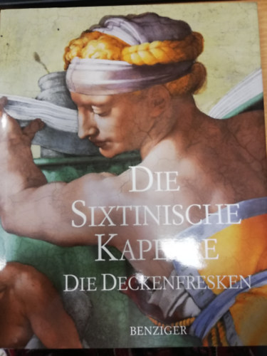 Josef Benzinger - Die Sixtinische Kapelle - Die Deckenfresken