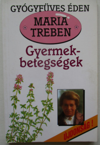 Maria Treben - Gyermekbetegs�gek