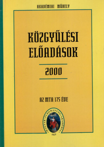 Glatz Ferenc, Hmori Jzsef, Ritok Zsigmond Beck Mihly - Kzgylsi eladsok,  2000. november - Az MTA 175 ve I. ktet