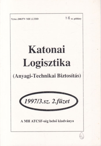 Katonai logisztika (Anyagi-technikai biztosítás) 1997/3. szám, 2. füzet (számozott, belső kiadvány)