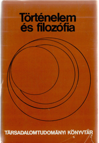 Husz�r Tibor  (v�l.) - T�rt�nelem �s filoz�fia - �j t�rekv�sek a szovjet filoz�fiai kutat�sokban