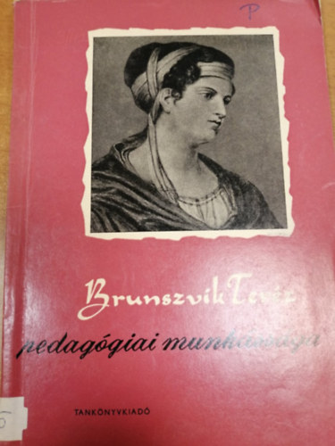 Orosz Lajos, Zibolen Endre Vág Ottó - Brunszvik Teréz pedagógiai munkássága