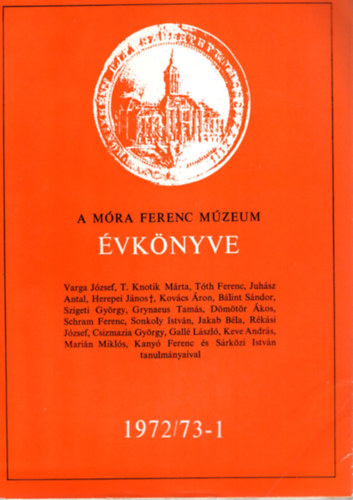 A Mra Ferenc Mzeum vknyve 1972/73 1-2. (Benne: Szelesi Zoltn Szeged kpzmvszete c. tanulmnya)