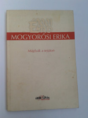 Mogyorsi Erika - Mglyk a tejton