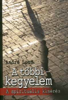 Andr� Louf - A t�bbi-kegyelem - A spiritu�lis k�s�r�s