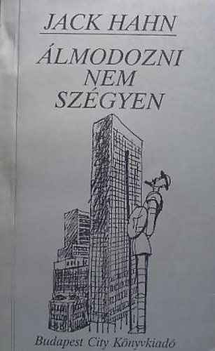 Jack Hahn - Álmodozni nem szégyen