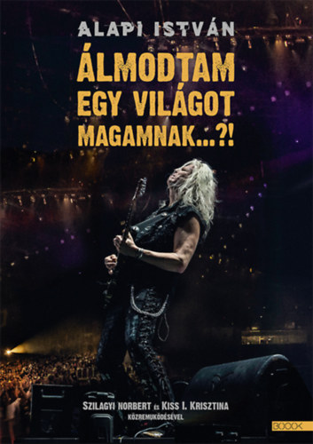 Alapi Istvn - lmodtam egy vilgot magamnak...?!