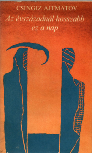 Csingiz Ajtmatov - Az �vsz�zadn�l hosszabb ez a nap