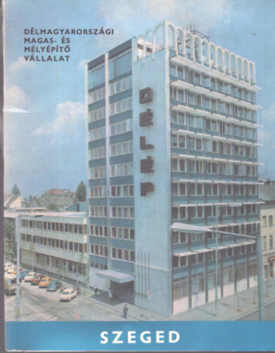 Heim J�nos, Dr. Horv�th G�za, Sipka Imre Cz�kus Elem�r - D�lmagyarorsz�gi Magas- �s M�ly�p�t� V�llalat Szeged