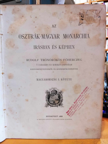 Magyar Kirlyi llami Nyomda - Az Osztrk-Magyar Monarchia rsban s kpben: Magyarorszg I. ktete