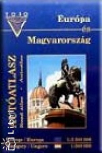 Eur�pa �s Magyarorsz�g aut�atlasz