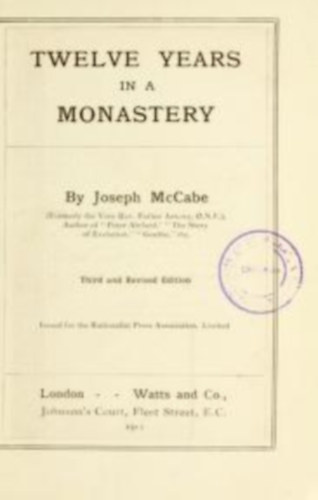 Joseph McCabe - Twelve years in a monastery