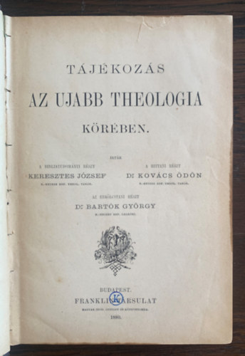 Dr. Kovcs dn, Dr. Bartk Gyrgy Keresztes Jzsef - Tjkozs az ujabb theologia krben