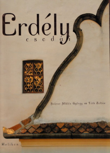 Sz�raz Mikl�s Gy�rgy; T�th Zolt�n - Erd�ly csod�i