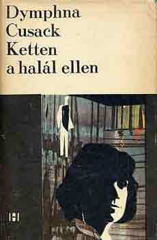 Dymphna Cusack - Ketten a hal�l ellen