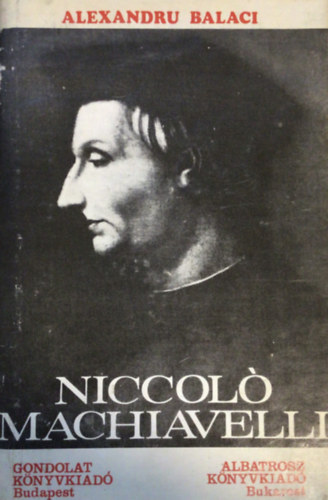Alexandru Balaci - Niccol� Machiavelli
