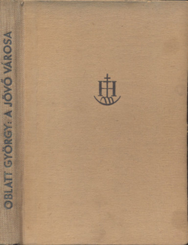 Oblatt Gyrgy - A jv vrosa