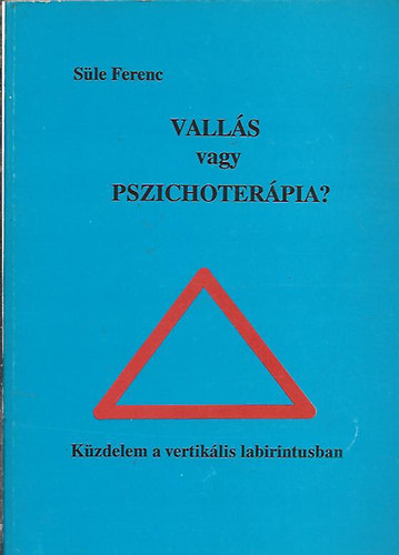 Süle Ferenc - Vallás vagy pszichoterápia?