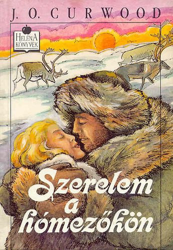 J.O. Curwood - Szerelem a h�mez�n