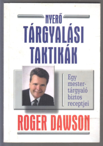 Roger Dawson - Nyer� t�rgyal�si taktik�k