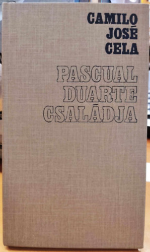 Jos� Camilo Cela - Pascual Duarte csal�dja