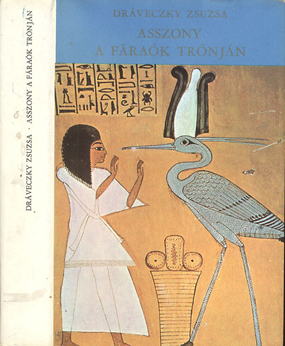 Drveczky Zsuzsa - Asszony a frak trnjn (Hatsepszut)