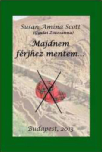 Susan Amina Scott - Majdnem frjhez mentem...