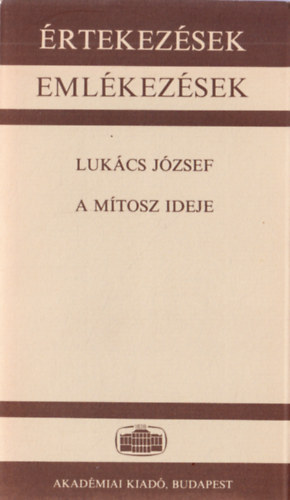 Lukcs Jzsef - A mtosz ideje