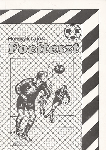 n mit tlne Hornyk Lajos - Fociteszt