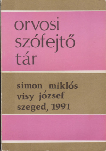 Simon Mikl�s; Visy J�zsef - Orvosi sz�fejt� t�r
