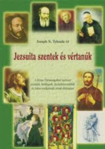 Joseph N. Tylenda SJ - Jezsuita szentek és vértanúk I-IV.