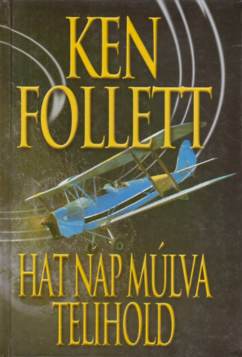 Ken Follett - Hat nap mlva telihold