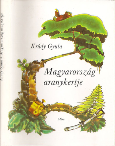 Krdy Gyula - Magyarorszg aranykertje