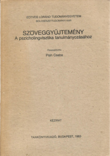 Plh Csaba - Szveggyjtemny - A pszicholingvisztika tanulmnyozshoz