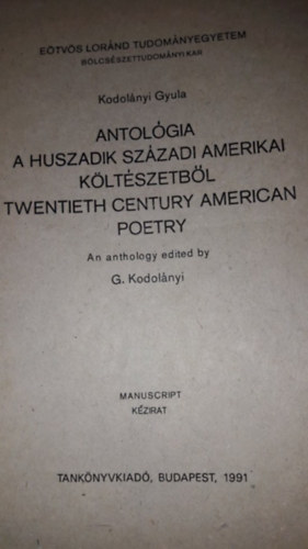 Kodolnyi Gyula - Antolgia a huszadik szzadi amerikai kltszetbl (kzirat)- angol nyelv