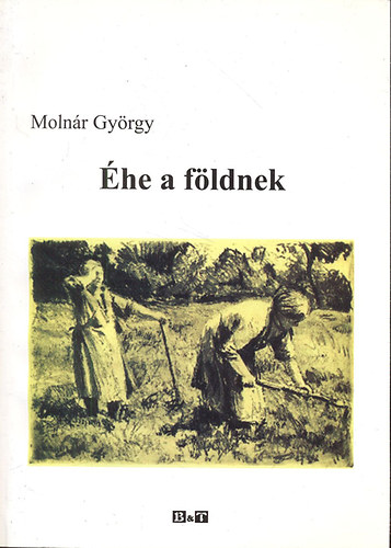 Molnr Gyrgy - he a fldnek