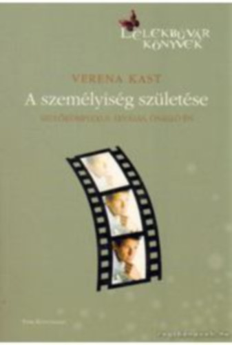 Verena Kast - A szem�lyis�g sz�let�se
