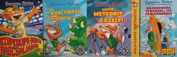 Geronimo Stilton - 4 db Geronimo Stilton: El a mancsokkal a kovaktl! + Futs, meteoritveszly! + Szuperkupa-dnt Rgcsliban + Bajuszokra vigyzni, itt jn Egerni! (4 m)