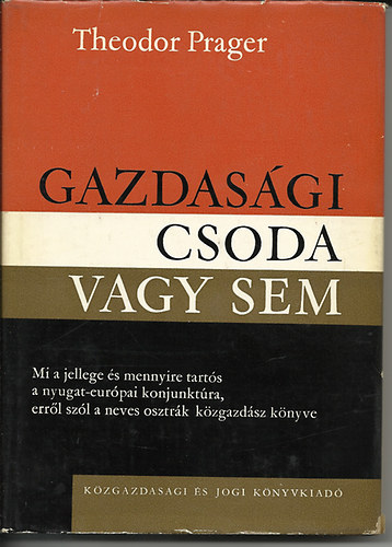 Theodor Prager - Gazdasgi csoda vagy sem