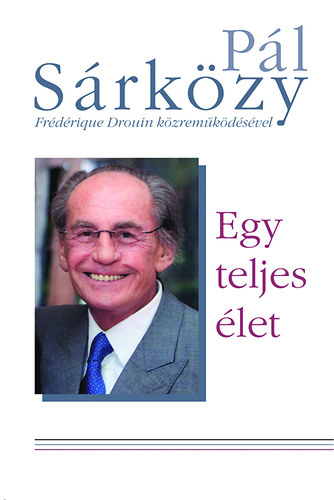 S�rk�zy P�l - Egy teljes �let
