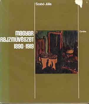 Szab Jlia - Magyar rajzmvszet 1890-1919