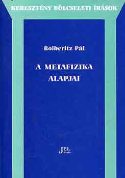 Bolberitz P�l - A metafizika alapjai